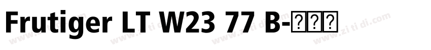 Frutiger LT W23 77 B字体转换
